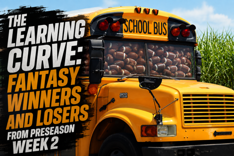 The Learning Curve: Fantasy Winners and Losers From Preseason Week 2