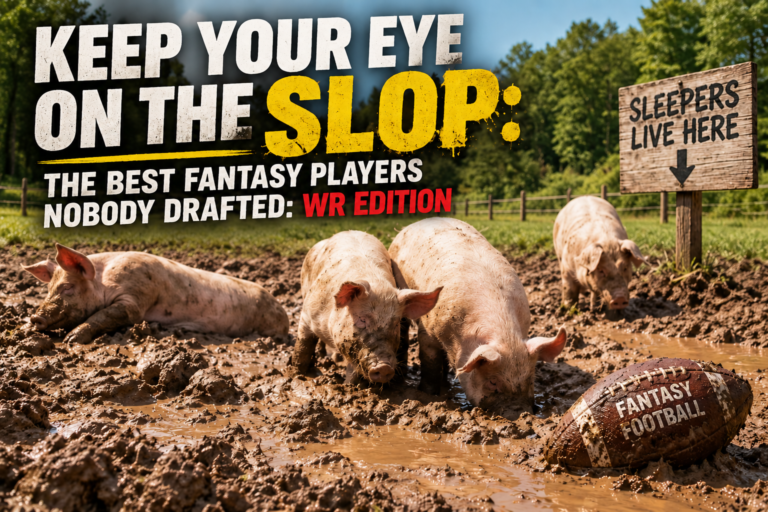 Keep Your Eye on the Slop: The Best Fantasy Players Nobody Drafted- WR EDITION