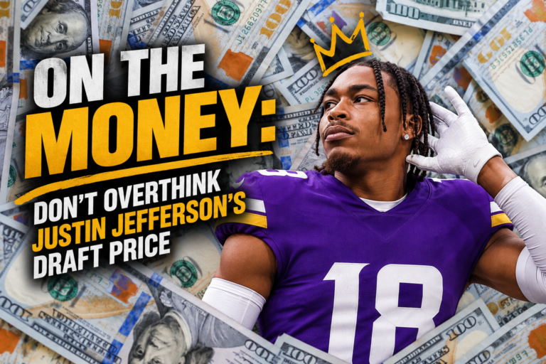 On the Money: Don’t Overthink Justin Jefferson’s Draft Price