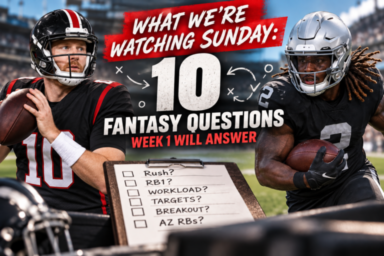 What We’re Watching Sunday: 10 Fantasy Questions Week 1 Will Answer